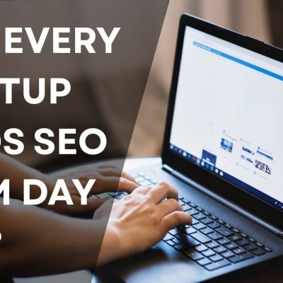 Why Every Startup Needs SEO from Day One?